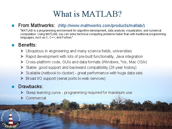 What is MATLAB? n From Mathworks: (http: //www. mathworks. com/products/matlab/) "MATLAB is a programming