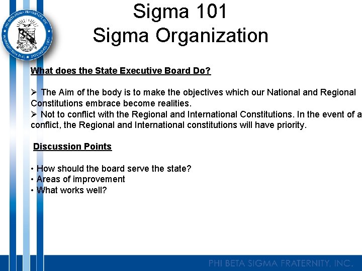 Sigma 101 Sigma Organization What does the State Executive Board Do? Ø The Aim