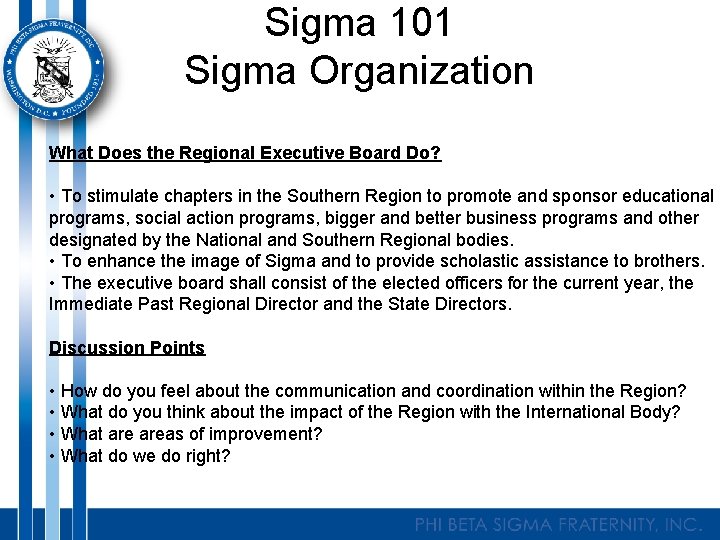 Sigma 101 Sigma Organization What Does the Regional Executive Board Do? • To stimulate