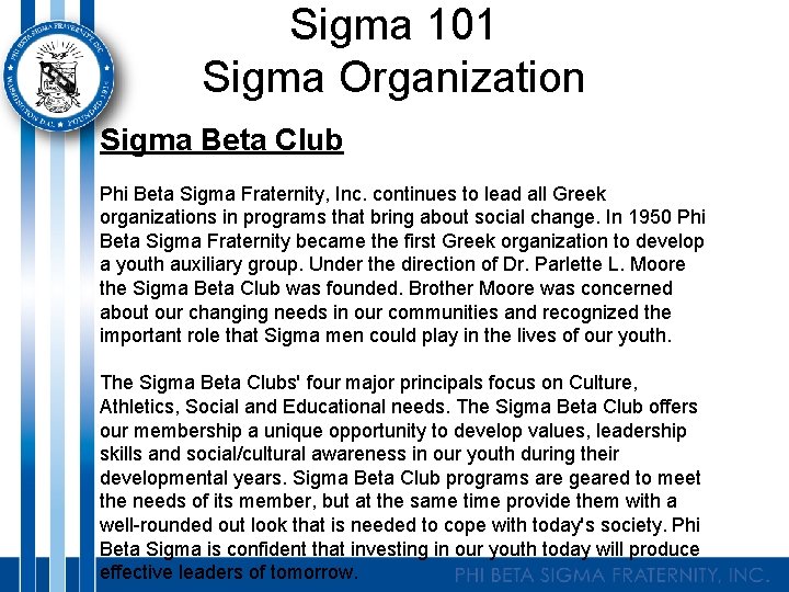 Sigma 101 Sigma Organization Sigma Beta Club Phi Beta Sigma Fraternity, Inc. continues to