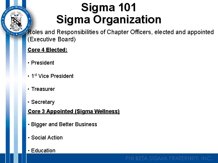 Sigma 101 Sigma Organization Roles and Responsibilities of Chapter Officers, elected and appointed (Executive