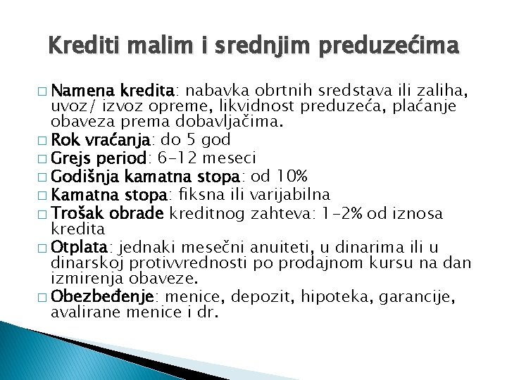 Krediti malim i srednjim preduzećima � Namena kredita: nabavka obrtnih sredstava ili zaliha, uvoz/