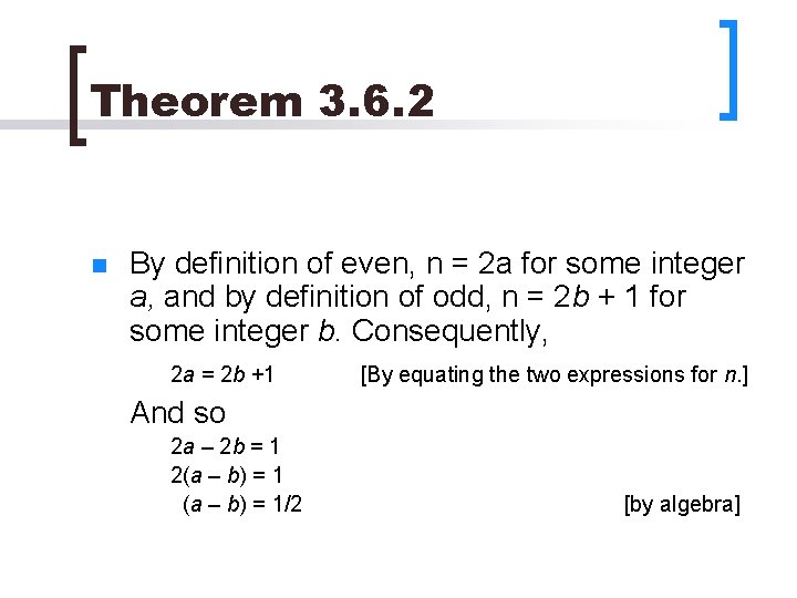 Theorem 3. 6. 2 n By definition of even, n = 2 a for