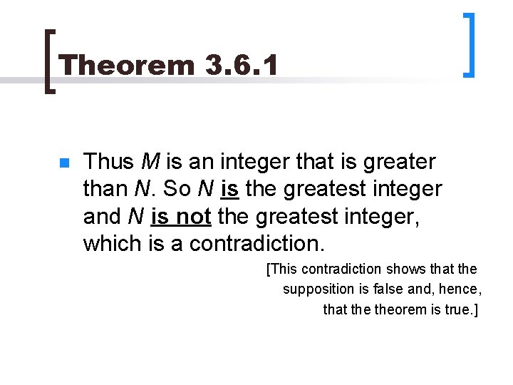 Theorem 3. 6. 1 n Thus M is an integer that is greater than