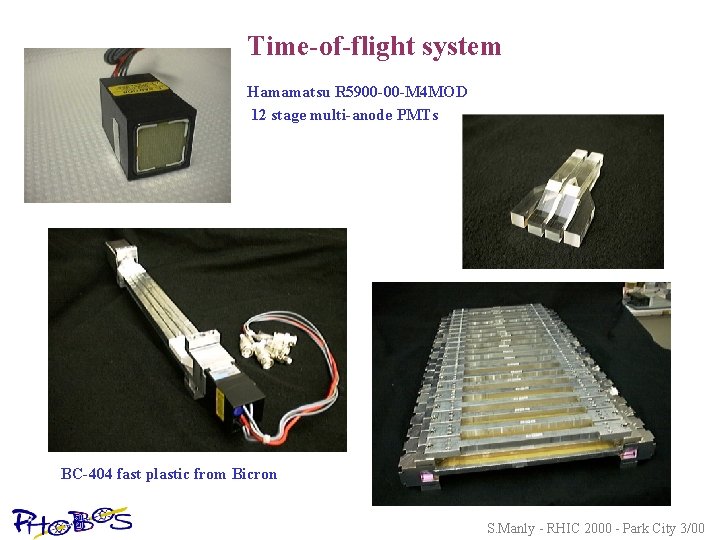 Time-of-flight system Hamamatsu R 5900 -00 -M 4 MOD 12 stage multi-anode PMTs BC-404