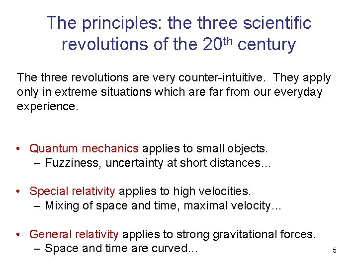 The principles: the three scientific revolutions of the 20 th century The three revolutions