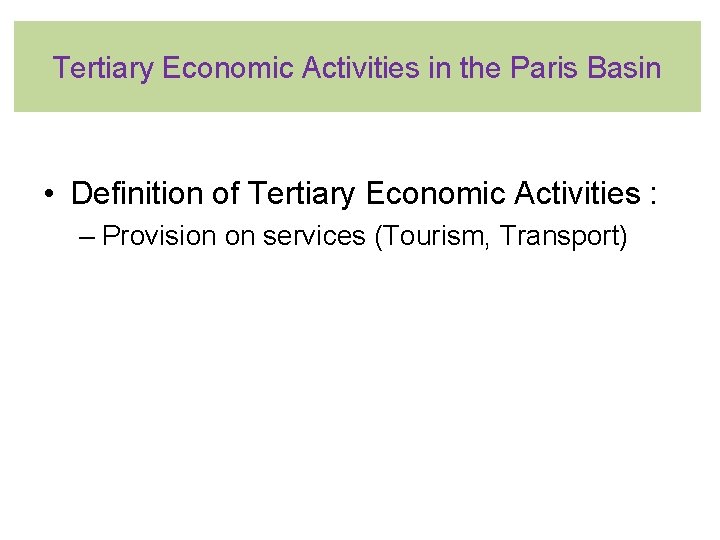 Tertiary Economic Activities in the Paris Basin • Definition of Tertiary Economic Activities :