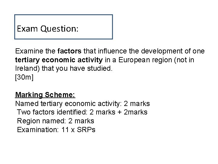 Exam Question: Examine the factors that influence the development of one tertiary economic activity
