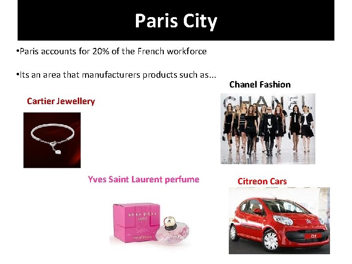 Paris City • Paris accounts for 20% of the French workforce • Its an