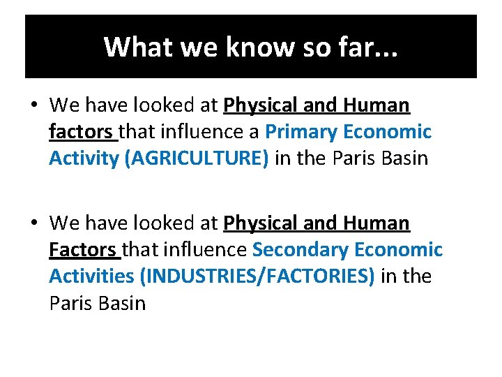 What we know so far. . . • We have looked at Physical and