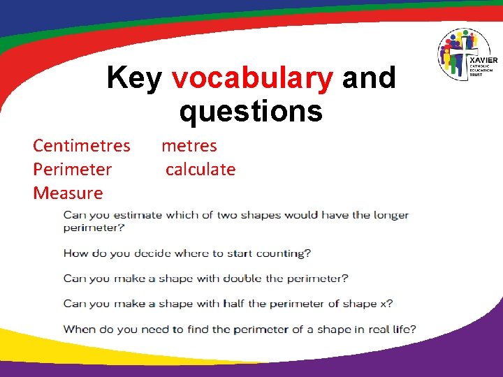Key vocabulary and questions Centimetres Perimeter Measure metres calculate 