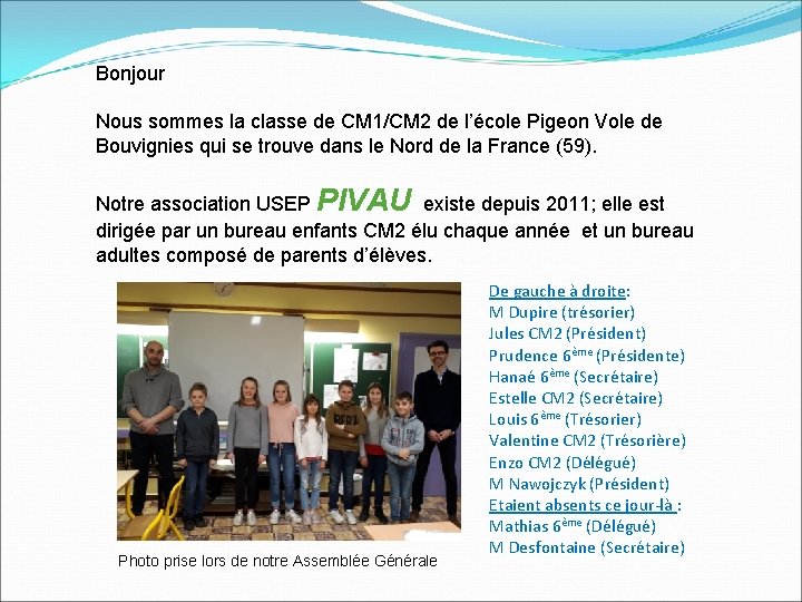 Bonjour Nous sommes la classe de CM 1/CM 2 de l’école Pigeon Vole de