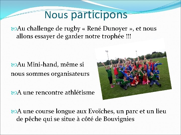 Nous participons Au challenge de rugby « René Dunoyer » , et nous allons