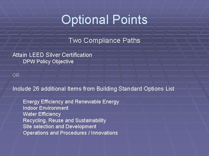 Optional Points Two Compliance Paths Attain LEED Silver Certification DPW Policy Objective OR Include