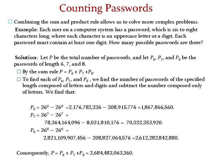Counting Passwords � Combining the sum and product rule allows us to solve more Counting Passwords � Combining the sum and product rule allows us to solve more