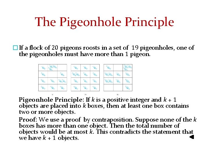 The Pigeonhole Principle �If a flock of 20 pigeons roosts in a set of The Pigeonhole Principle �If a flock of 20 pigeons roosts in a set of