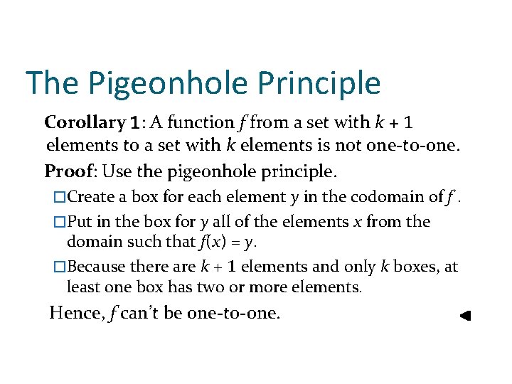 The Pigeonhole Principle Corollary 1: A function f from a set with k + The Pigeonhole Principle Corollary 1: A function f from a set with k +