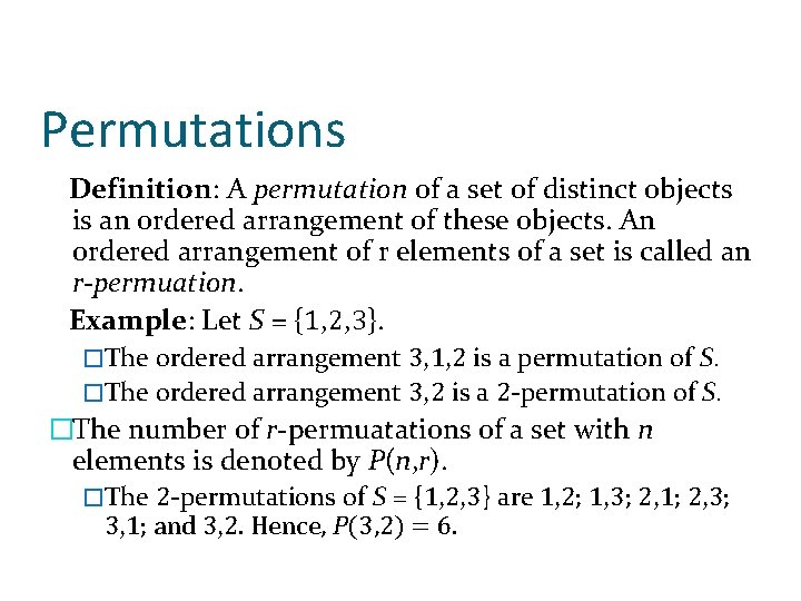 Permutations Definition: A permutation of a set of distinct objects is an ordered arrangement Permutations Definition: A permutation of a set of distinct objects is an ordered arrangement