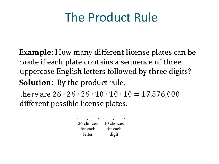 The Product Rule Example: How many different license plates can be made if each The Product Rule Example: How many different license plates can be made if each