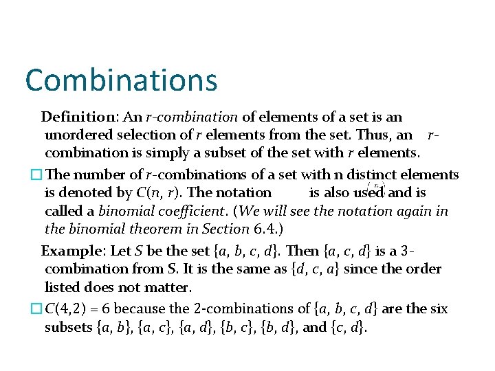 Combinations Definition: An r-combination of elements of a set is an unordered selection of Combinations Definition: An r-combination of elements of a set is an unordered selection of
