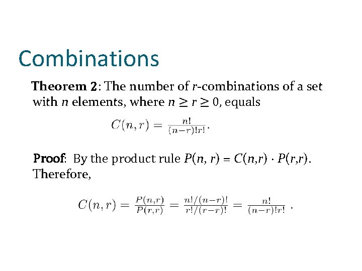 Combinations Theorem 2: The number of r-combinations of a set with n elements, where Combinations Theorem 2: The number of r-combinations of a set with n elements, where