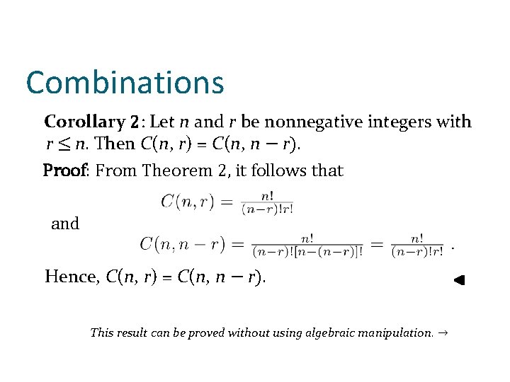 Combinations Corollary 2: Let n and r be nonnegative integers with r ≤ n. Combinations Corollary 2: Let n and r be nonnegative integers with r ≤ n.