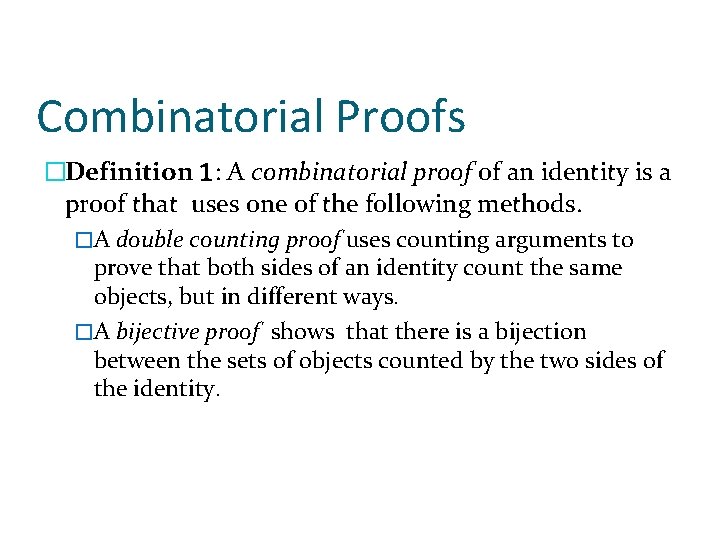 Combinatorial Proofs �Definition 1: A combinatorial proof of an identity is a proof that Combinatorial Proofs �Definition 1: A combinatorial proof of an identity is a proof that