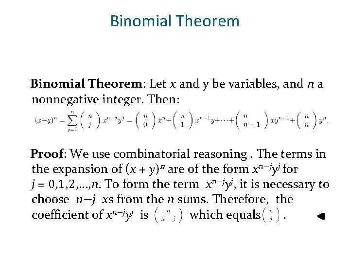 Binomial Theorem: Let x and y be variables, and n a nonnegative integer. Then: Binomial Theorem: Let x and y be variables, and n a nonnegative integer. Then:
