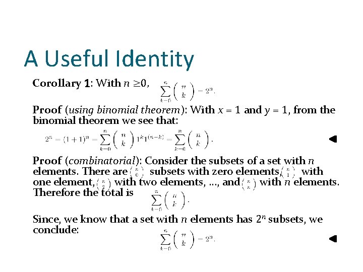 A Useful Identity Corollary 1: With n ≥ 0, Proof (using binomial theorem): With A Useful Identity Corollary 1: With n ≥ 0, Proof (using binomial theorem): With