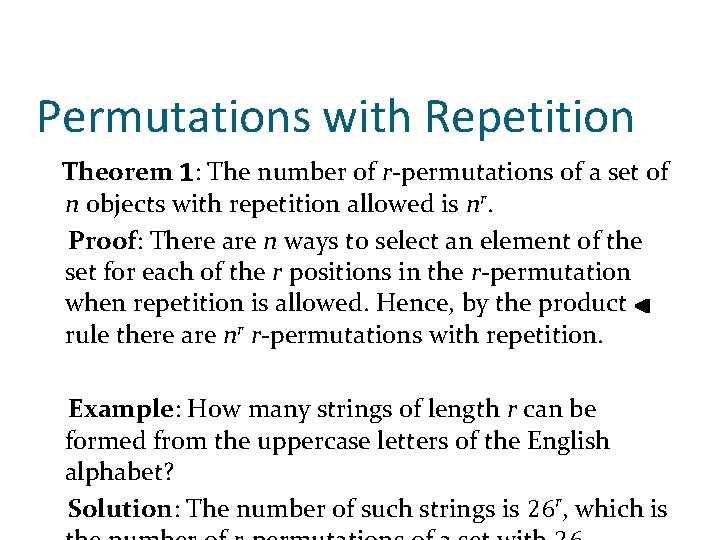 Permutations with Repetition Theorem 1: The number of r-permutations of a set of n Permutations with Repetition Theorem 1: The number of r-permutations of a set of n