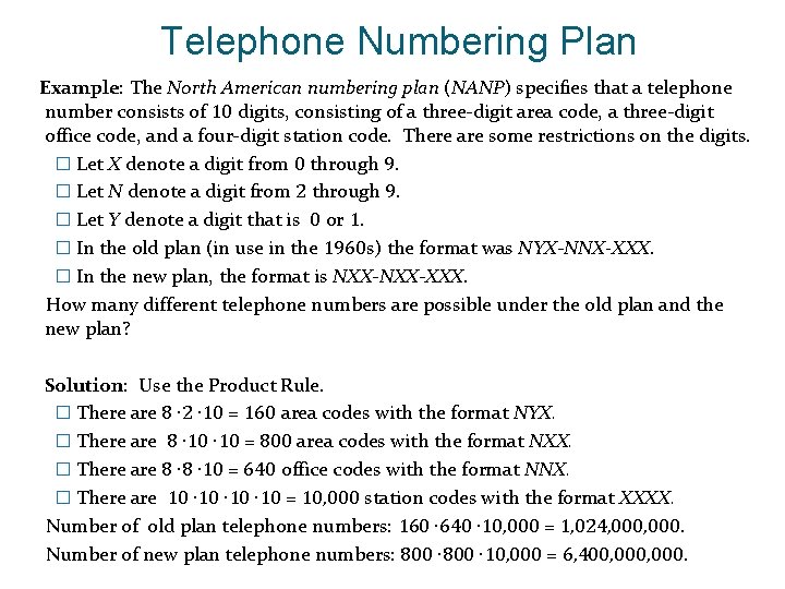 Telephone Numbering Plan Example: The North American numbering plan (NANP) specifies that a telephone Telephone Numbering Plan Example: The North American numbering plan (NANP) specifies that a telephone