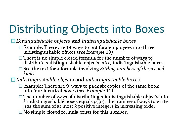 Distributing Objects into Boxes �Distinguishable objects and indistinguishable boxes. � Example: There are 14 Distributing Objects into Boxes �Distinguishable objects and indistinguishable boxes. � Example: There are 14