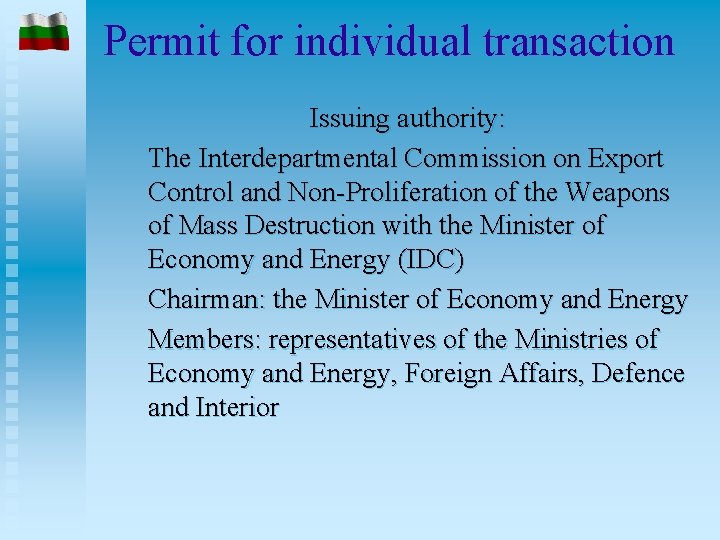 Permit for individual transaction Issuing authority: The Interdepartmental Commission on Export Control and Non-Proliferation