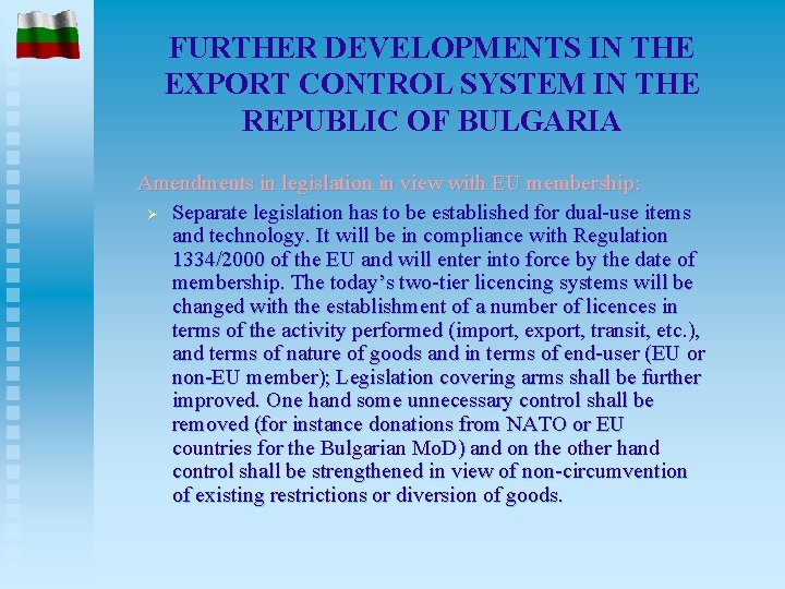 FURTHER DEVELOPMENTS IN THE EXPORT CONTROL SYSTEM IN THE REPUBLIC OF BULGARIA Amendments in