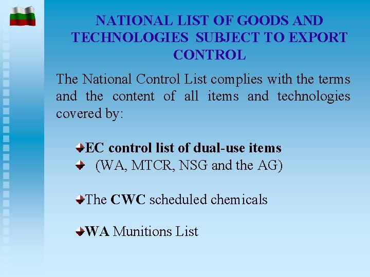 NATIONAL LIST OF GOODS AND TECHNOLOGIES SUBJECT TO EXPORT CONTROL The National Control List