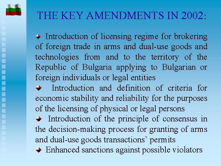 THE KEY AMENDMENTS IN 2002: Introduction of licensing regime for brokering of foreign trade