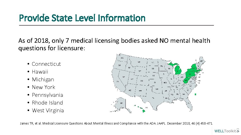 Provide State Level Information As of 2018, only 7 medical licensing bodies asked NO