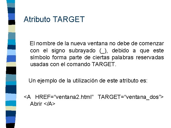 Atributo TARGET El nombre de la nueva ventana no debe de comenzar con el