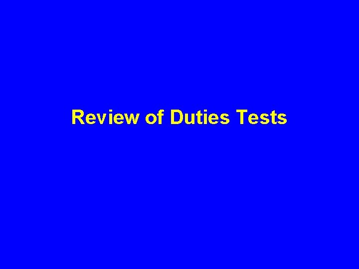 Review of Duties Tests 