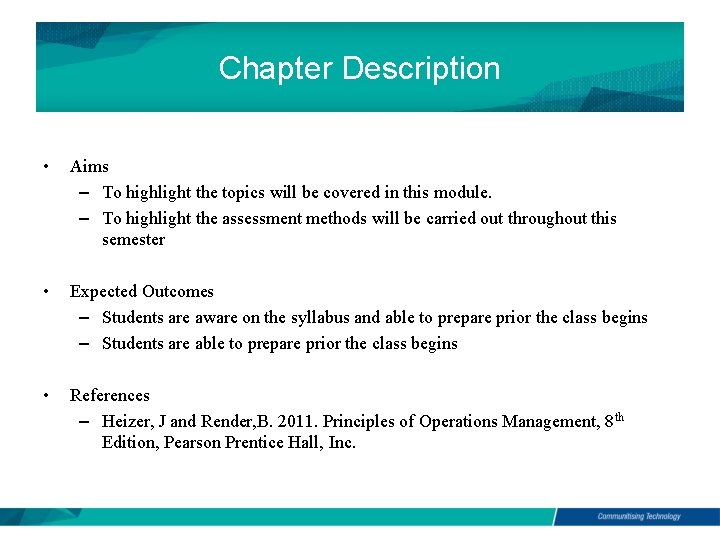 Chapter Description • Aims – To highlight the topics will be covered in this