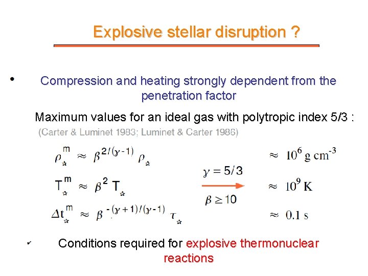 Explosive stellar disruption ? Compression and heating strongly dependent from the penetration factor Maximum