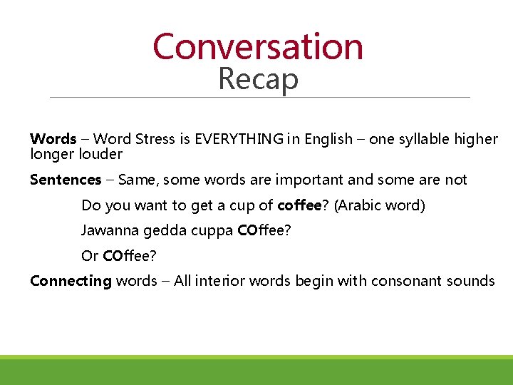 Conversation Recap Words – Word Stress is EVERYTHING in English – one syllable higher
