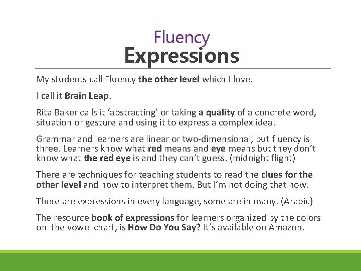 Fluency Expressions My students call Fluency the other level which I love. I call