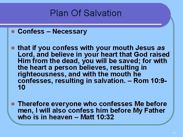  Plan Of Salvation l Confess – Necessary l that if you confess with