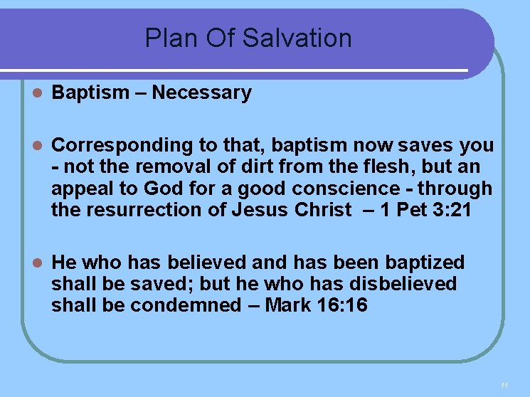  Plan Of Salvation l Baptism – Necessary l Corresponding to that, baptism now