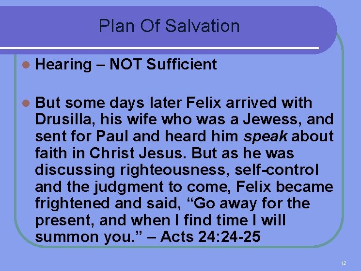  Plan Of Salvation l Hearing – NOT Sufficient l But some days later
