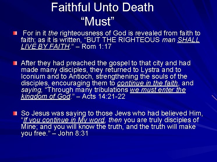 Faithful Unto Death “Must” For in it the righteousness of God is revealed
