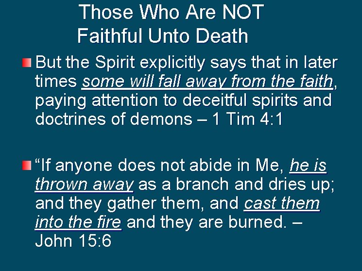  Those Who Are NOT Faithful Unto Death But the Spirit explicitly says that