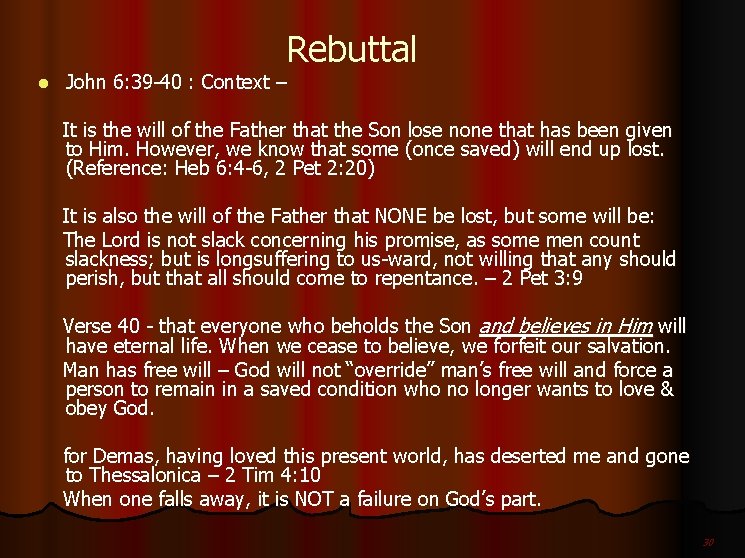  Rebuttal l John 6: 39 -40 : Context – It is the will