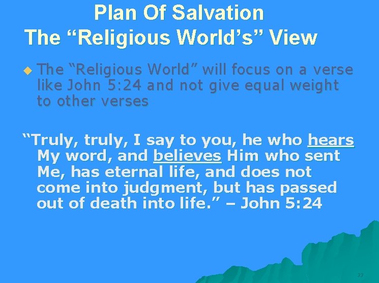  Plan Of Salvation The “Religious World’s” View u The “Religious World” will focus